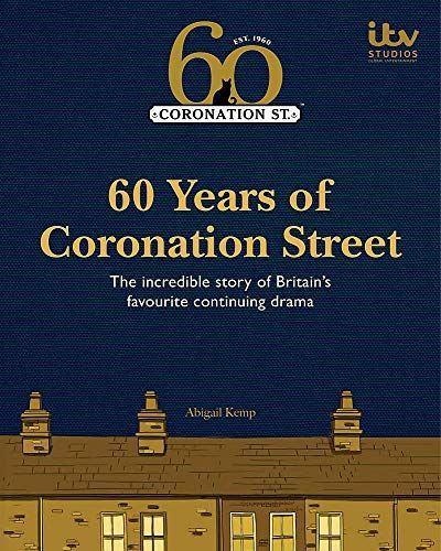 60 years of the Coronation Street by Abigail Kemp
