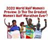 World Half Women’s Preview: Is This the Largest Women’s Half Marathon...